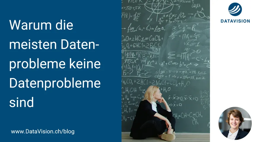 Blogbeitrag: Warum die meisten Datenprobleme keine Datenprobleme sind